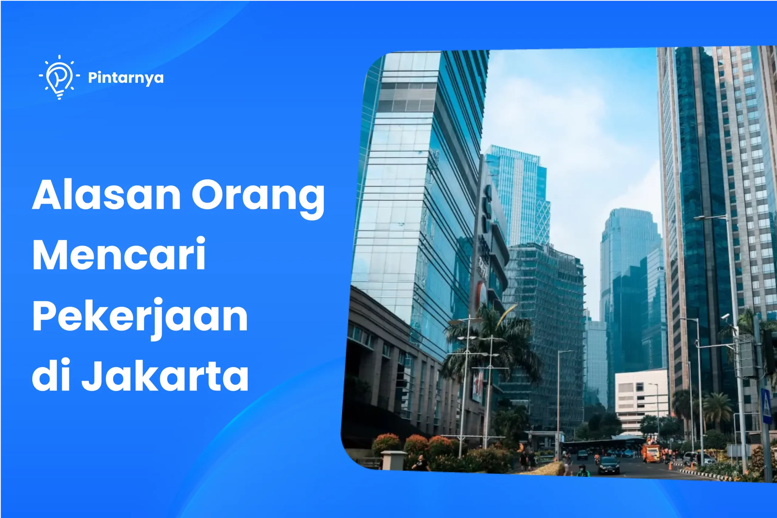 Alasan Banyak Orang yang Mencari Pekerjaan di Jakarta