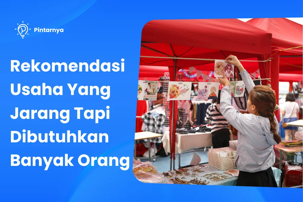 Rekomendasi Usaha Yang Jarang Tapi Dibutuhkan Banyak Orang