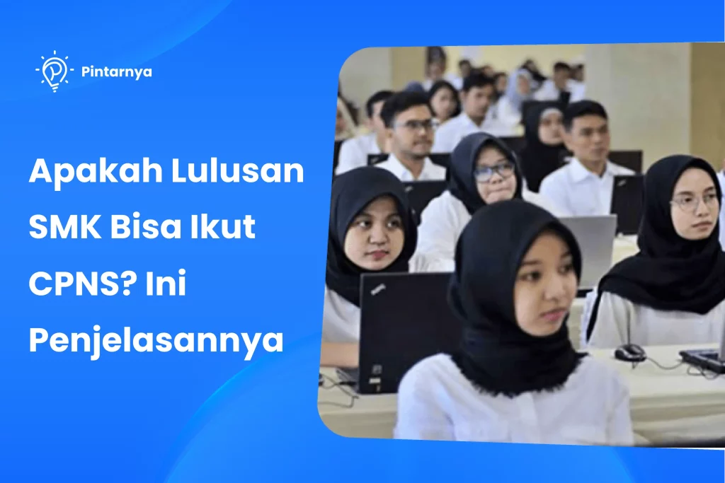 Apakah Lulusan SMK Bisa Ikut CPNS