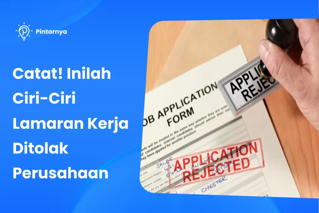 Ciri-Ciri Lamaran Kerja Ditolak