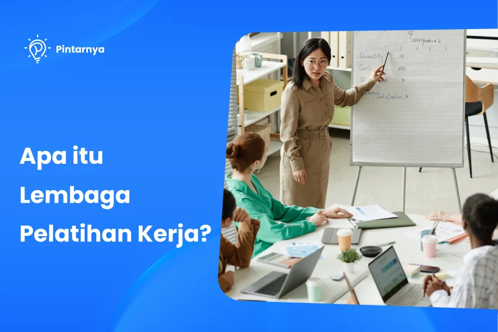 Apa Itu Lembaga Pelatihan Kerja