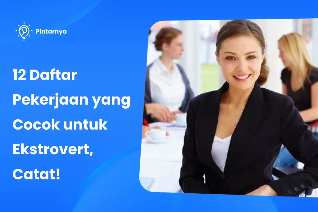 Pekerjaan yang Cocok untuk Ekstrovert